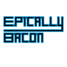 EpicallyBacon