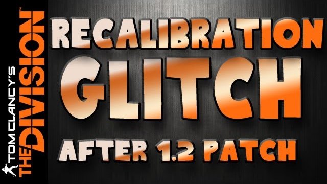 The Division Glitches | Recalibrate Glitch after 1.2 patch
