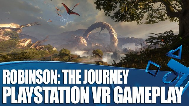 Robinson: The Journey - watch us play! New PlayStation VR Gameplay