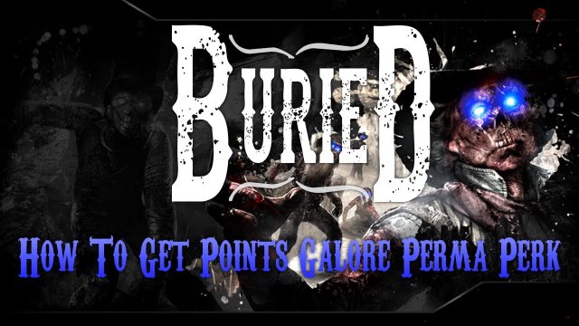Black Ops 2  - Buried - [How To] Points Galore Permanent Perk
